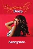 Dangerously Deep 0578066904 Book Cover