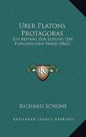 Uber Platons Protagoras: Ein Beitrag Zur Losung Der Platonischen Frage (1862) 1147286892 Book Cover