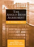 The Anglo-Irish Agreement: Re-thinking its Legacy 0719084989 Book Cover