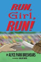 Run, Girl, Run! 1604147423 Book Cover