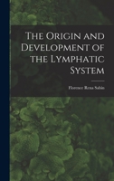 The Origin and Development of the Lymphatic System 1016221746 Book Cover