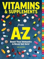 Vitamins  Supplements for Everyone Who's Not Superman: Boost Your Inner Hero From A To Z 1951274954 Book Cover