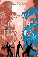 Between the Dragons 1637100620 Book Cover