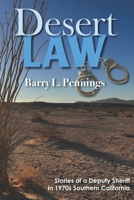 Desert Law: Stories of a Deputy Sheriff in 1970s Southern California B0BT9W7D2M Book Cover