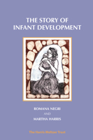 The Story of Infant Development (Harris Meltzer Trust) 1912567091 Book Cover