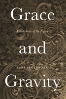 Grace and Gravity: Architectures of the Figure 1350020842 Book Cover