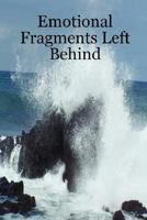 Emotional Fragments Left Behind 0615166032 Book Cover