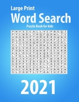 Large Print Word Search Puzzle Book for kids: Easy Level, Easy to Read, Puzzles and Solutions, 800 Word B08WJY7X9Y Book Cover