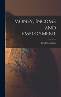 Money, Income and Employment 1014404231 Book Cover