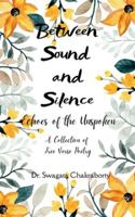 Between Sound and Silence Echoes of the Unspoken B0G5415WDP Book Cover