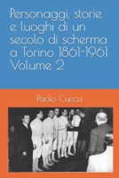 Personaggi, storie e luoghi di un secolo di scherma a Torino 1861-1961 Volume 2 B0CRBDL7JT Book Cover