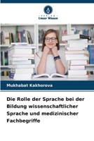 Die Rolle der Sprache bei der Bildung wissenschaftlicher Sprache und medizinischer Fachbegriffe (German Edition) 6207181883 Book Cover