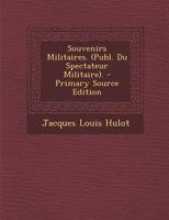 Souvenirs Militaires. (Publ. Du Spectateur Militaire). 0270942068 Book Cover