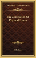 The Correlation of Physical Forces 116343311X Book Cover