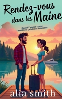 Rendez-vous dans les Maine: Une romance réconfortante avec un papa solo et une cohabitation forcée (Amour au bureau) (French Edition) 1916970575 Book Cover