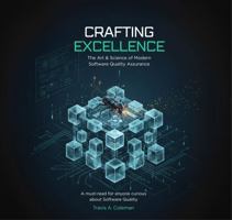 Crafting Excellence: The Art & Science of Modern Software Quality B0G3JV1K9Z Book Cover