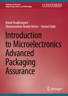 Introduction to Microelectronics Advanced Packaging Assurance (Synthesis Lectures on Engineering, Science, and Technology) 3031861019 Book Cover