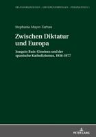 Zwischen Diktatur Und Europa: Joaqu�n Ruiz-Gim�nez Und Der Spanische Katholizismus, 1936-1977 3631732058 Book Cover