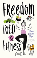 Freedom with Food and Fitness 1953027199 Book Cover