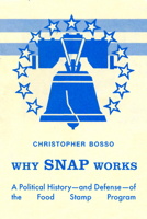 Why SNAP Works: A Political History—and Defense—of the Food Stamp Program 0520425189 Book Cover