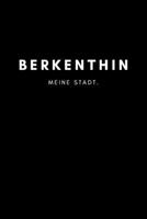 Berkenthin: Notizbuch 120 Seiten DIN A5 (6x9 Zoll) Punktraster, Punktiert, Dotted Notizen, Termine, Ideen, Skizzen, Planer, Tagebuch, Organisation Deine Stadt, Dorf, Region, Liebe und Heimat 1706975759 Book Cover