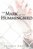 The Mark of the Hummingbird 0993638848 Book Cover