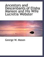 Ancestors and Descendants of Elisha Mason, Litchfield, Connecticut, 1759 1858, and His Wife Lucretia Webster, 1766 1853 1010389165 Book Cover