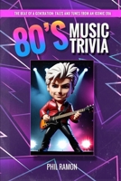 80’s Music Trivia: The Beat of a Generation: Tales and Tunes from an Iconic Era B0CNV1NFM4 Book Cover