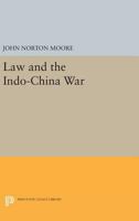 Law and the Indo-China War 0691619611 Book Cover