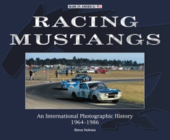 Racing Mustangs: An International Photographic History 1964-1986 1787115119 Book Cover