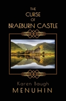 The Curse of Braeburn Castle 1916294723 Book Cover