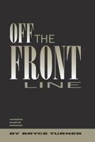 Off the Front Line 0976105209 Book Cover