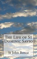 The Life of Saint Dominic Savio 1511631678 Book Cover