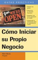 Como Iniciar Su Propio Negocio: How to Start Your Own Business (Spanish) 1572485329 Book Cover