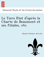 Le Tiers État D'après La Charte De Beaumont Et Ses Filiales... 102265361X Book Cover