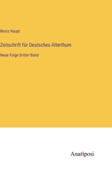 Zeitschrift für Deutsches Alterthum: Neue Folge Dritter Band 3382010119 Book Cover