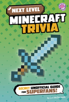 Next Level Minecraft Trivia: Secret Unofficial Guide for Superfans! B0FGDGKWM7 Book Cover