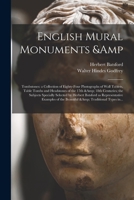 English Mural Monuments & Tombstones: a Collection of Eighty-four Photographs of Wall Tablets, Table Tombs and Headstones of the 17th & 18th ... Batsford as Representative Examples of The... 1013472586 Book Cover
