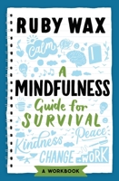 A Mindfulness Guide for Survival 1787399591 Book Cover
