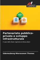 Partenariato pubblico-privato e sviluppo infrastrutturale: Il caso dello Stato nigeriano di Akwa Ibom (Italian Edition) 6208674999 Book Cover