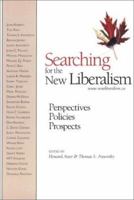 Searching for the New Liberalism: Perspectives, Policies, Prospects 0889627975 Book Cover