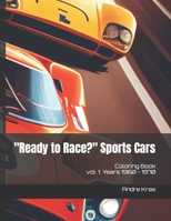 "Ready to Race?" Sports Cars: vol. 1. Years 1960 - 1970 B0C1J1XGCW Book Cover