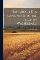 Handbuch Des Landwirthschaftlichen Wasserbaus 1022863053 Book Cover