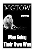 Mgtow - Men Going Their Own Way: Men Going Their Own Way 1533019053 Book Cover