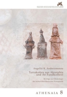 Terrakotten Aus Akraiphia Und Ihr Fundkontext: Beitrage Zur Chronologie Der Archaischen Bootischen Koroplastik 3786127735 Book Cover