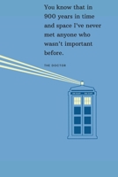You know that in 900 years in time and space I've never met anyone who wasn't important before: Dr. Who Tardis 2020 366 Day Planner 166181963X Book Cover