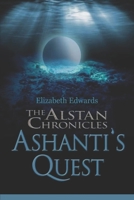 The Alstan Chronicles- Ashanti's Quest 1490520872 Book Cover