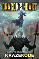 Rise of the Devourer 4: Dragon's Heart: (A LitRPG Adventure) B0FHWBS3RT Book Cover