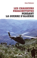 Les chasseurs parachutistes pendant la guerre d'Algérie (French Edition) 2343202761 Book Cover