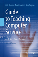 Guide to Teaching Computer Science: An Activity-Based Approach 3030393623 Book Cover